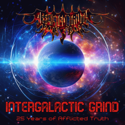 Afflicted Truth : Intergalactic Grind (25 Years of Afflicted Truth)